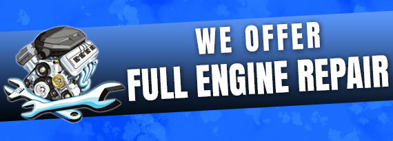 We Offer Full Engine Repair